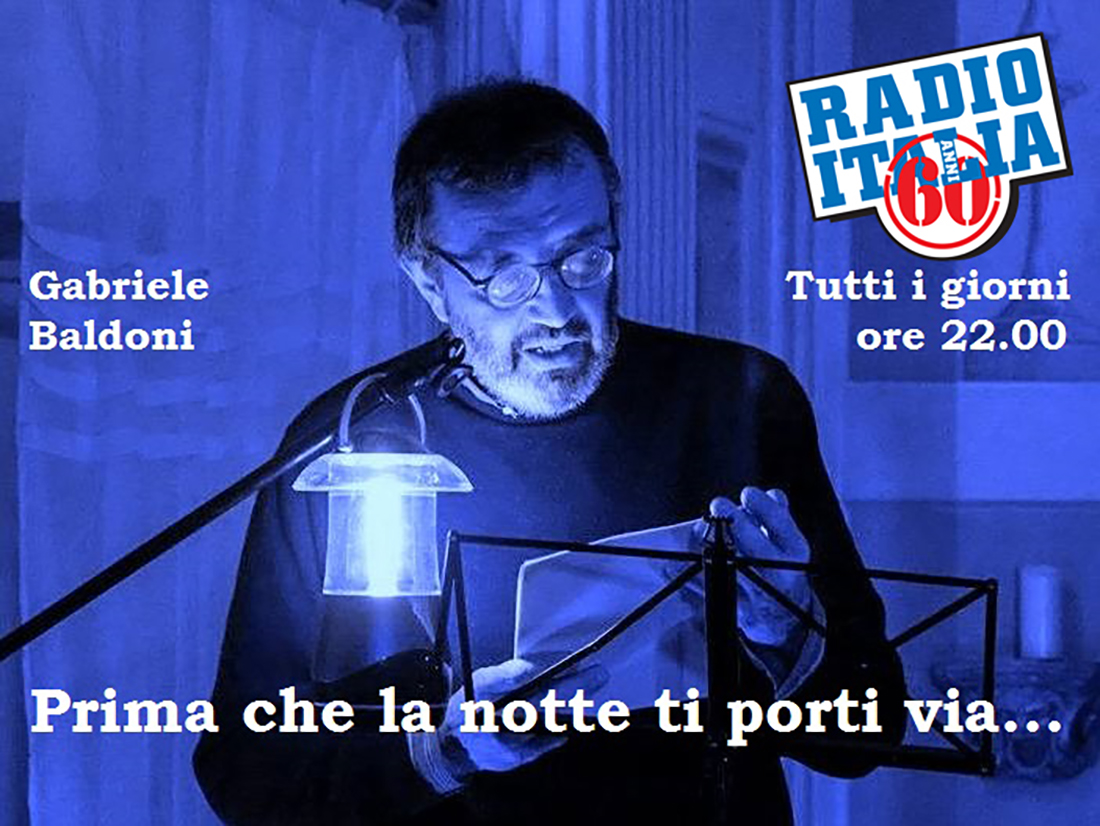 PRIMA CHE LA NOTTE TI PORTI VIA… a cura di Gabriele Baldoni