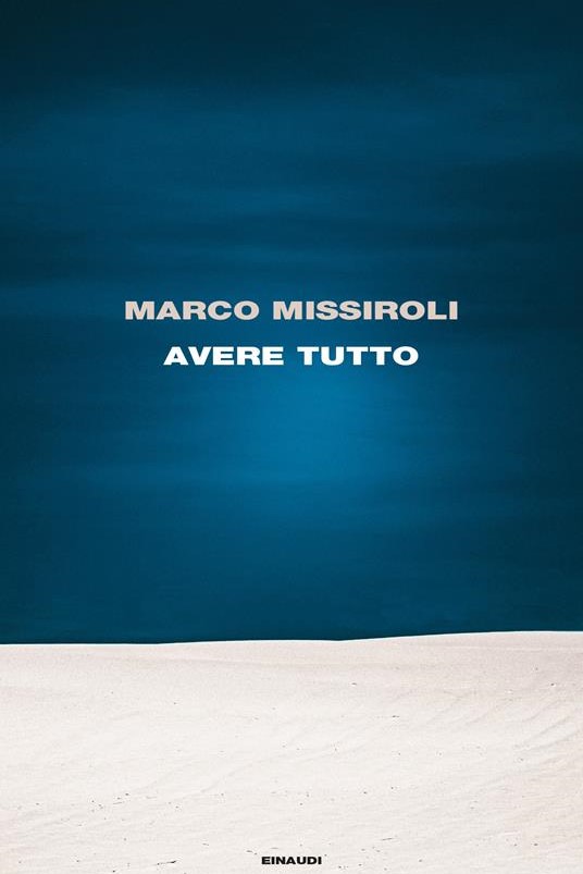 AVERE TUTTO - MARCO MISSIROLI